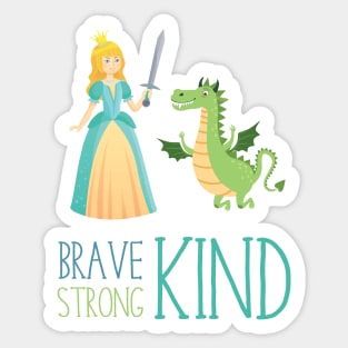 Strong, Brave, Kind, Self rescuing Princess, Strong girl, independent girl Sticker